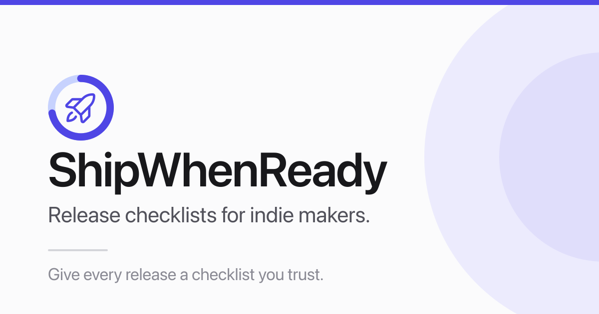 ShipWhenReady — Release checklists for indie makers